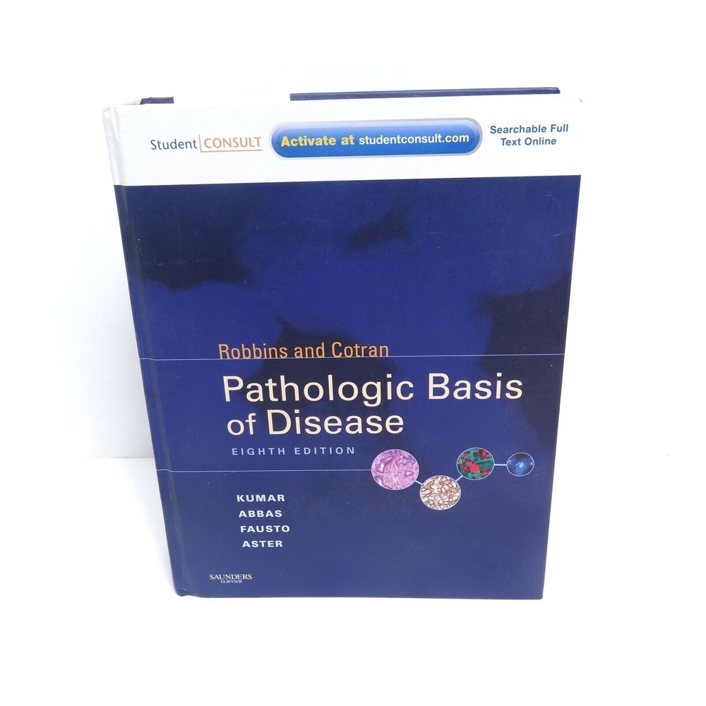 Robbins and Cotran's Pathologic Basis of Disease by Vinay Kumar (2010) + Consult